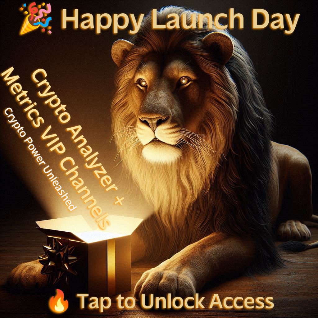 🦁 Welcome to the LION Community – and Happy Launch Day! 🎉

🚀 Exclusive VIP Access is NOW UNLOCKED just for you!
Join our brand-new Crypto Analyzer &amp; Metrics Channels and gain the edge in today’s market.

🎁 Launch Bonus:
The first 50 members get 3 MONTHS of VIP access – FREE!
