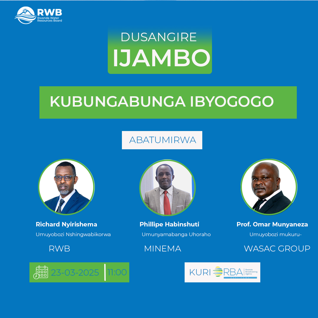 Rwanda Water Resources Board | RWB (@rwandawater) on Twitter photo 🚨MURARARITSWE🚨 Ntizamucikwe na #DusangireIjambo yo kuri iki Cyumweru kuri <a href="/rbarwanda/">Rwanda Broadcasting Agency (RBA)</a> guhera saa 11:00 Iki kiganiro kizagaruka ku #KubungabungaIbyogogo nk'isanganyamatsiko y'Umunsi Mpuzamahanga w'Amazi. 🚨MURARARITSWE🚨 Ntizamucikwe na #DusangireIjambo yo kuri iki Cyumweru kuri <a href="/rbarwanda/">Rwanda Broadcasting Agency (RBA)</a> guhera saa 11:00 Iki kiganiro kizagaruka ku #KubungabungaIbyogogo nk'isanganyamatsiko y'Umunsi Mpuzamahanga w'Amazi.