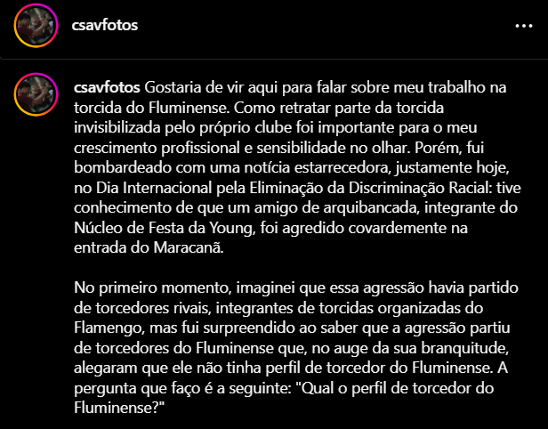 Trazendo este relato para cá com muita revolta e dor no coração, e para mostrar que racismo e clubismo não podem se misturar, o racista é sempre o outro, o time do outro, mas precisamos olhar pro nosso meio e deixar de fechar os olhos para casos como esse.