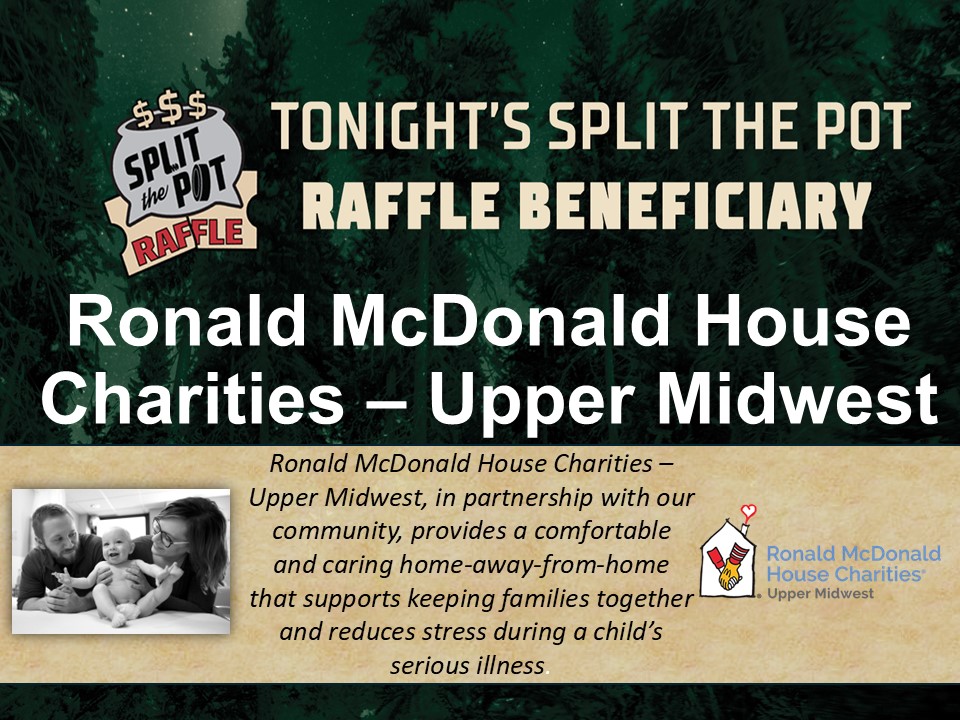 Minnesota Wild Gives Back (@wildgivesback) on Twitter photo Everybody loves <a href="/RMHUpperMidwest/">Ronald McDonald House Charities, Upper Midwest</a> and you can support their incredible work at today's #MNWILD game when you purchase Split the Pot Raffle Tickets!
Don't forget to bring 💲CASH💲!
#MNWILDFOUNDATION Everybody loves <a href="/RMHUpperMidwest/">Ronald McDonald House Charities, Upper Midwest</a> and you can support their incredible work at today's #MNWILD game when you purchase Split the Pot Raffle Tickets!
Don't forget to bring 💲CASH💲!
#MNWILDFOUNDATION