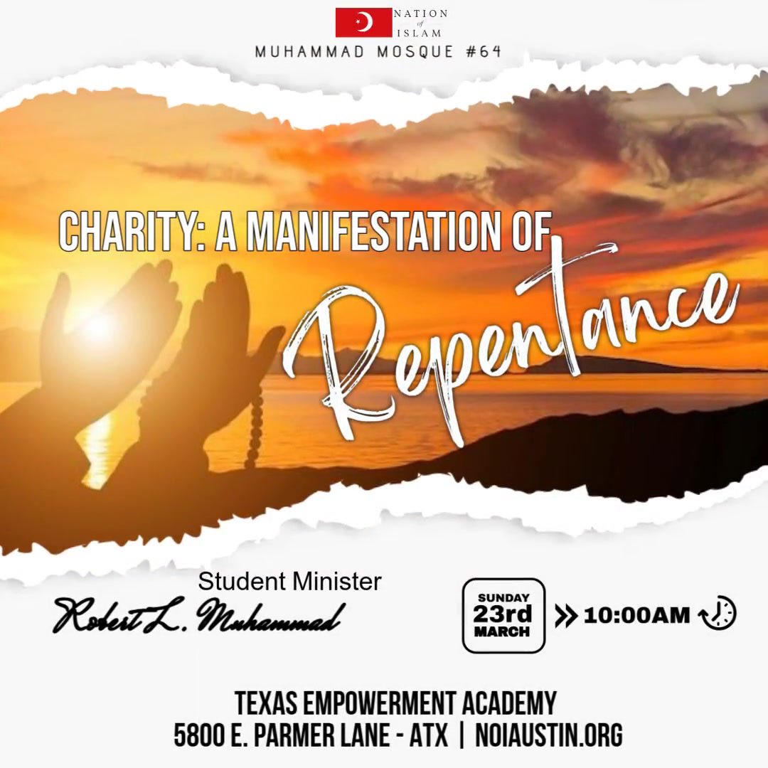 ‼️AUSTIN‼️ We invite you to hear the life-giving Teachings of the Most Honorable Elijah Muhammad as we discuss one of the pillars of our faith in Islam, Charity (Zakat), delivered by Student Minister Robert L. Muhammad (<a href="/RLMUHAMMAD1/">Robert L. Muhammad</a>)!

Doors open at 9:30am!

#RamadanMubarak