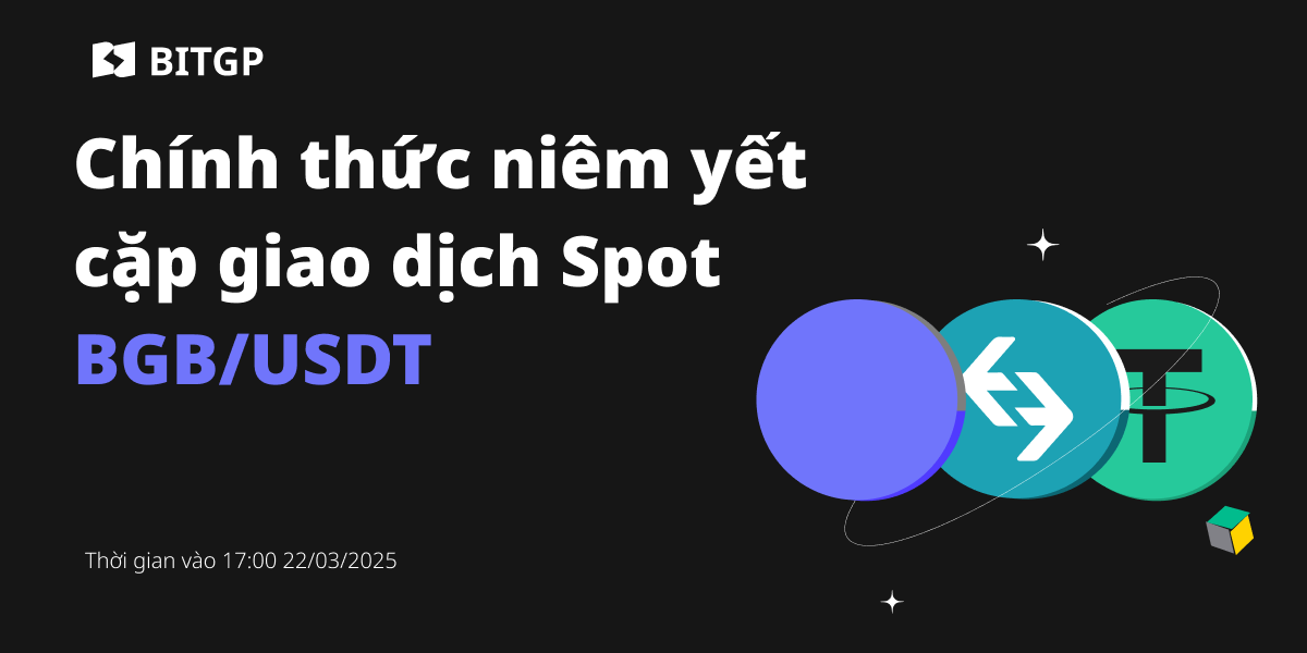 BitGP_'s tweet photo. 🚀 BITGP Chính Thức Niêm Yết Cặp Giao Dịch Spot BGB/USDT! 🚀

BITGP tiếp tục mở rộng thị trường giao dịch Spot với cặp BGB/USDT, mang đến cơ hội đầu tư hấp dẫn cho cộng đồng trader!

🗓 Thời gian niêm yết: 17:00 ngày 22/03/2025
💡 Lý do nên giao dịch BGB trên BITGP:
✅Thanh khoản cao – giao dịch nhanh chóng
✅Phí giao dịch cạnh tranh – tối ưu lợi nhuận
✅Bảo mật tối đa – đảm bảo an toàn tài sản

🔥 Sẵn sàng giao dịch BGB/USDT ngay hôm nay! 🔥

👉 Truy cập ngay:
https://t.co/VyCKXw3Vfz

📣Cộng đồng BITGP Việt Nam 
https://t.co/QEdj3s43o6