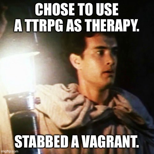 #TTRPGs 

A reminder.