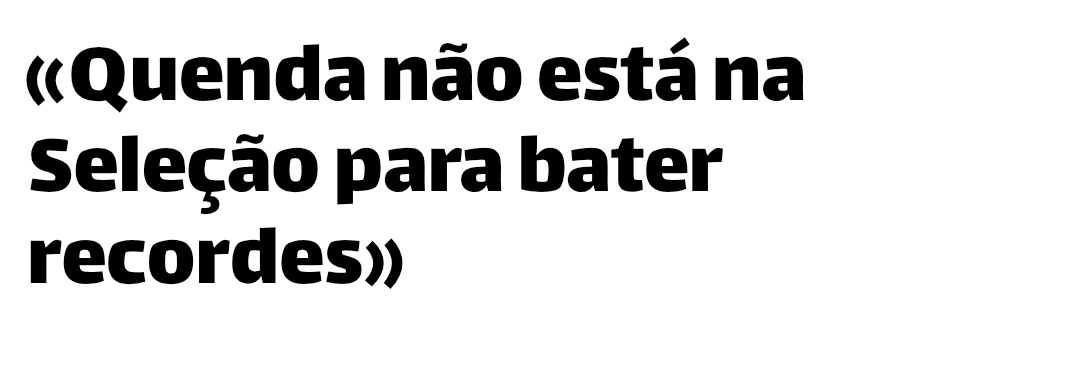 O Quenda não está, já outros...
