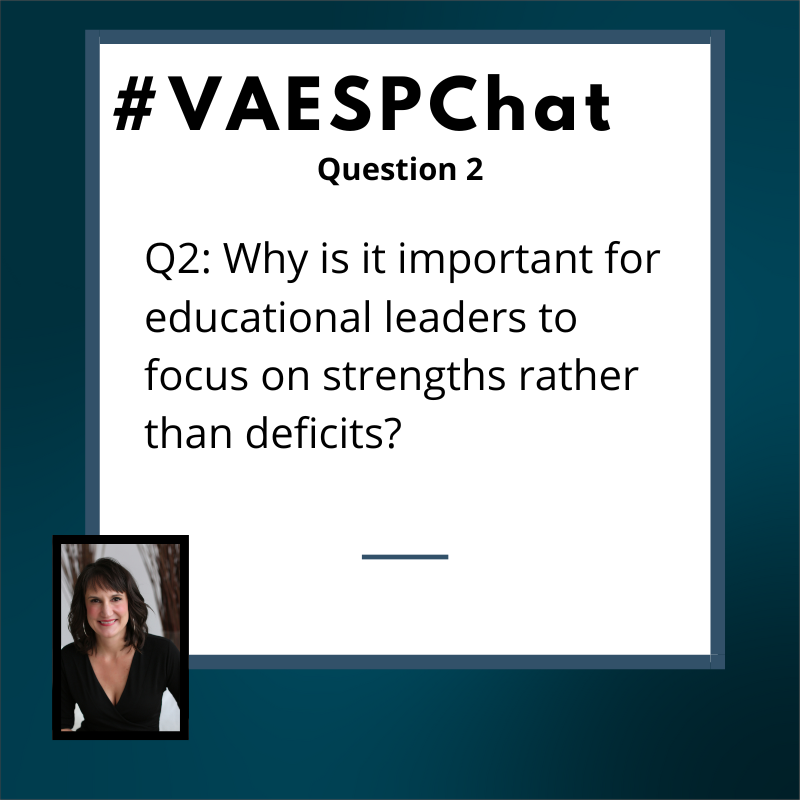 vickilwilson5's tweet photo. Q2: Why is it important for educational leaders to focus on strengths rather than deficits? #VAESPChat #LeadWithRounds https://t.co/KBYp2piRqT