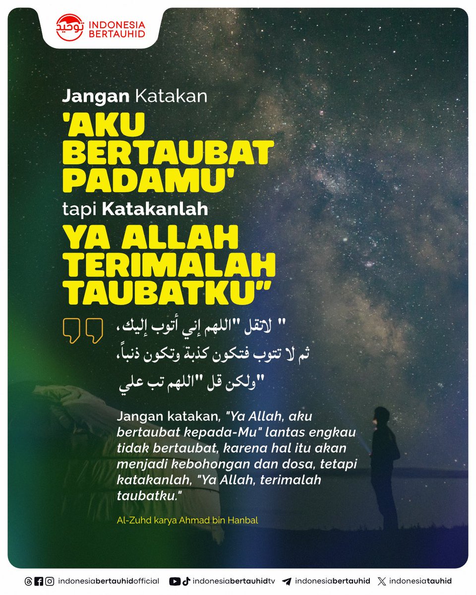 indonesiatauhid's tweet photo. Jangan Katakan 'Aku Bertaubat Padamu', tapi Katakanlah "Ya Allah Terimalah Taubatku"

Jangan katakan, "Ya Allah, aku bertaubat kepada-Mu" lantas engkau tidak bertaubat, karena hal itu akan menjadi kebohongan dan dosa, tetapi katakanlah, "Ya Allah, terimalah taubatku." https://t.co/tOfNLINp73