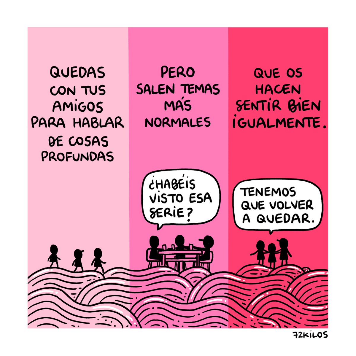 Quedas con tus amigos.