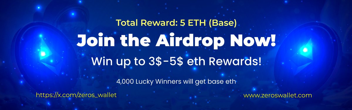 Zeros wallet airdrop🥳
Total Reward: 5 ETH (base)
Join the airdrop now! Win up to 3$-5$ eth rewards!🚀🚀
4,000 Lucky winner will get eth

⏳period 2025-03-21 Το 2025-04-10 

Download app: Zeroswallet.com

🚀Earn Crypto Coins from Zeros wallet.
To earn crypto tokens from
