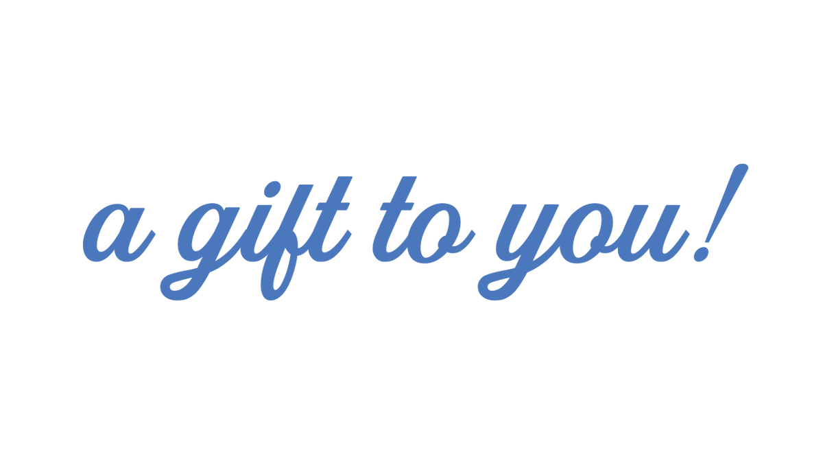 before i leave, i have a gift for you!