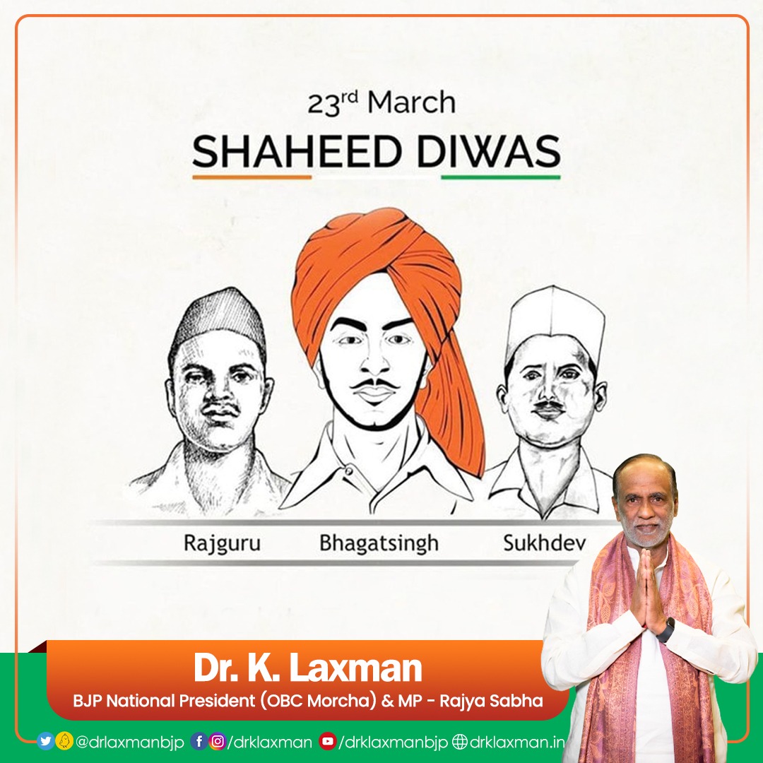 Dr K Laxman (@drlaxmanbjp) on Twitter photo भारतीय स्वतंत्रता संग्राम के अमर बलिदानी भगतसिंह, राजगुरू और सुखदेव जी को शत शत नमन
Remembering & honouring the valour & sacrifice of Bhagat Singh, Rajguru & Sukhdev on their #ShaheedDiwas
These bravehearts will always inspire coming generations to work towards nation building भारतीय स्वतंत्रता संग्राम के अमर बलिदानी भगतसिंह, राजगुरू और सुखदेव जी को शत शत नमन
Remembering & honouring the valour & sacrifice of Bhagat Singh, Rajguru & Sukhdev on their #ShaheedDiwas
These bravehearts will always inspire coming generations to work towards nation building