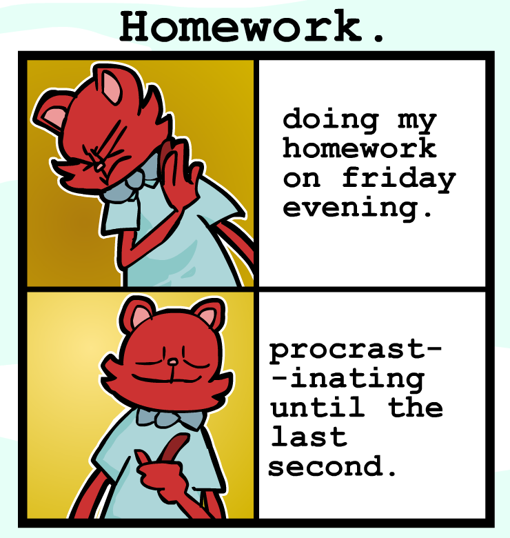 A comic I made back in October of 2024.
Which I named: "𝙃𝙤𝙢𝙚𝙬𝙤𝙧𝙠."

(𝐼 𝒶𝓂 𝓈𝑜 𝒸𝓇𝑒𝒶𝓉𝒾𝓋𝑒)