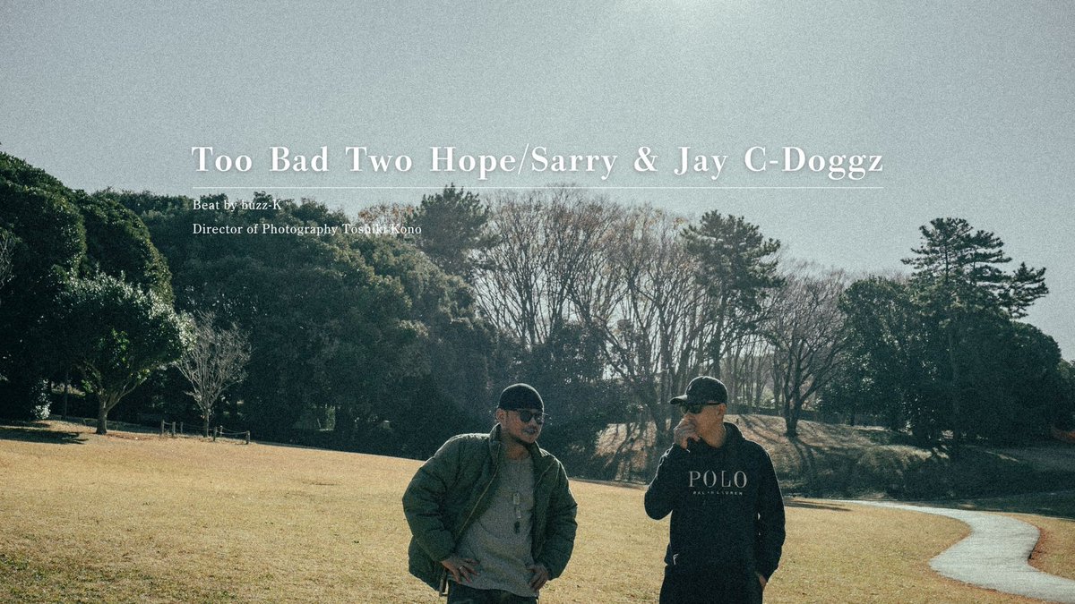 3/23 / MV 21:30公開

SARRY - Too Bad Two Hope Sarry &amp; Jay C-Doggz
