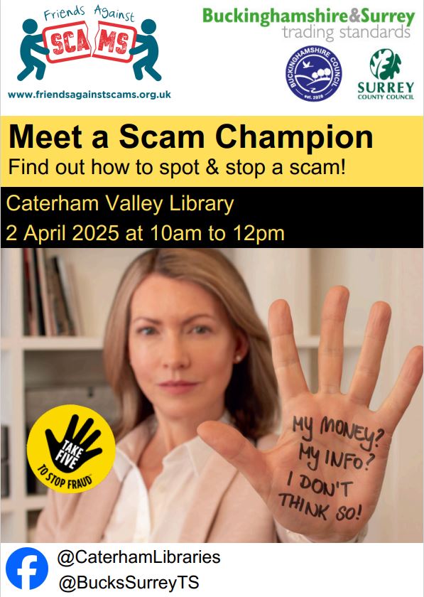 Connect to Support Surrey (@supportsurrey) on Twitter photo Scams on on the rise. Protect your money and info!🛡️
Join us at Caterham Valley Library on 2 April 2025 from 10am to 12pm to meet a scam champion and learn how to spot and stop scams.
More info in comments 👇
<a href="/CaterhamLibs/">Caterham Libraries</a> <a href="/Bucks_SurreyTS/">Trading Standards</a>
#ScamAwareness #Surrey #Caterham Scams on on the rise. Protect your money and info!🛡️
Join us at Caterham Valley Library on 2 April 2025 from 10am to 12pm to meet a scam champion and learn how to spot and stop scams.
More info in comments 👇
<a href="/CaterhamLibs/">Caterham Libraries</a> <a href="/Bucks_SurreyTS/">Trading Standards</a>
#ScamAwareness #Surrey #Caterham