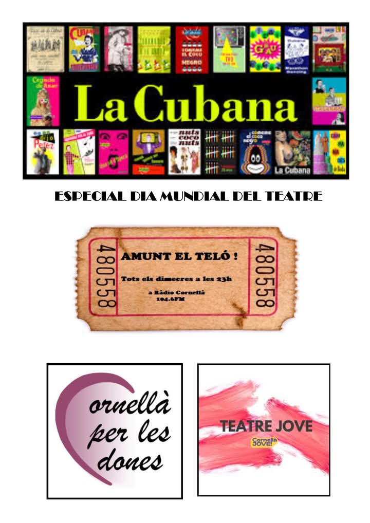 ESPECIAL DIA MUNDIAL DEL TEATRE
La Cubana, que  fa 45 anys.Grup de teatre Cornellà per les dones ,encarregades de fer el manifest del dia mundial del teatre a la ciutat, grup de teatre de l'Oficina jove, convidats especials de la cel.lebració del Dia mundial del teatre al castell