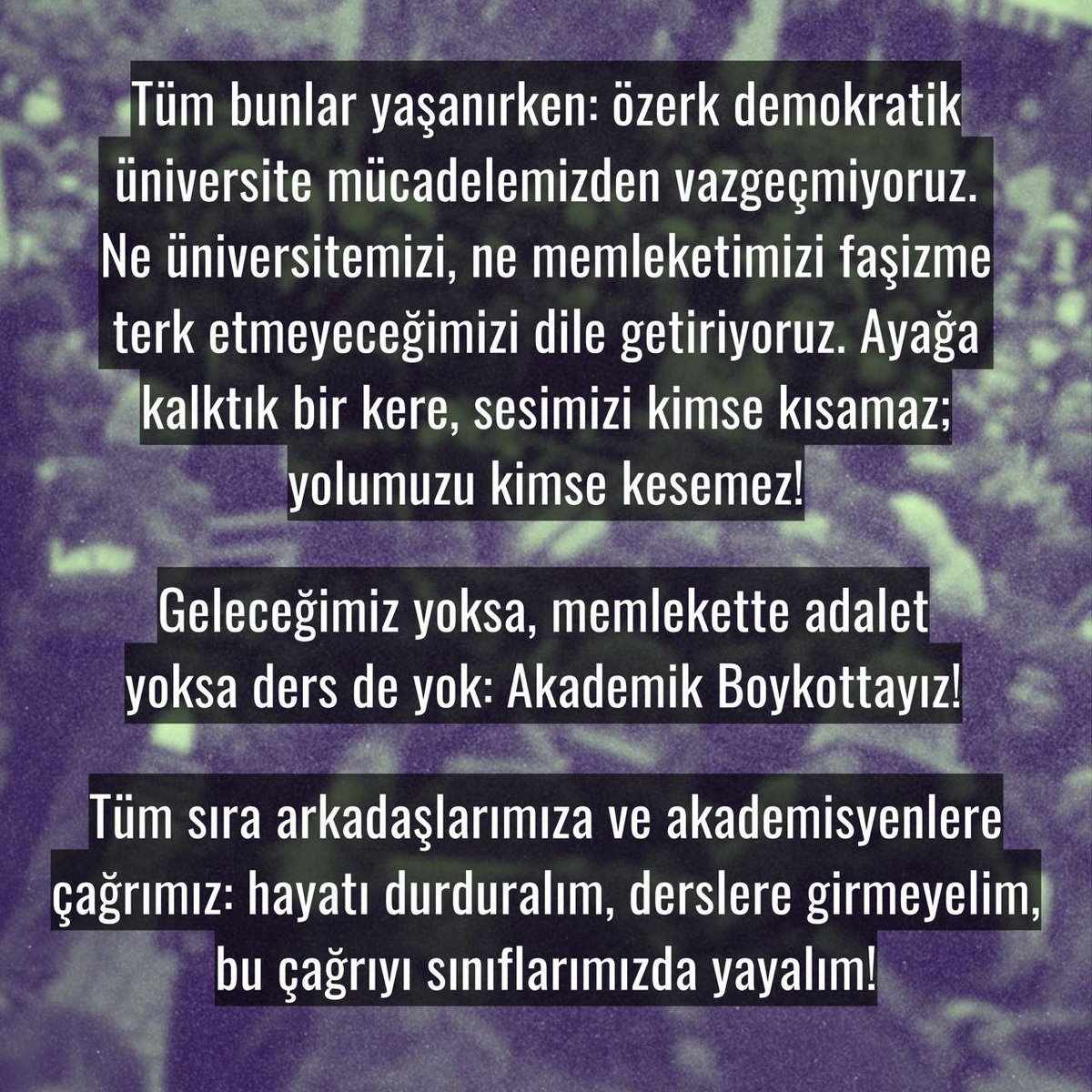 Geleceğimiz yoksa, memlekette adalet yoksa ders de yok: Akademik Boykottayız!