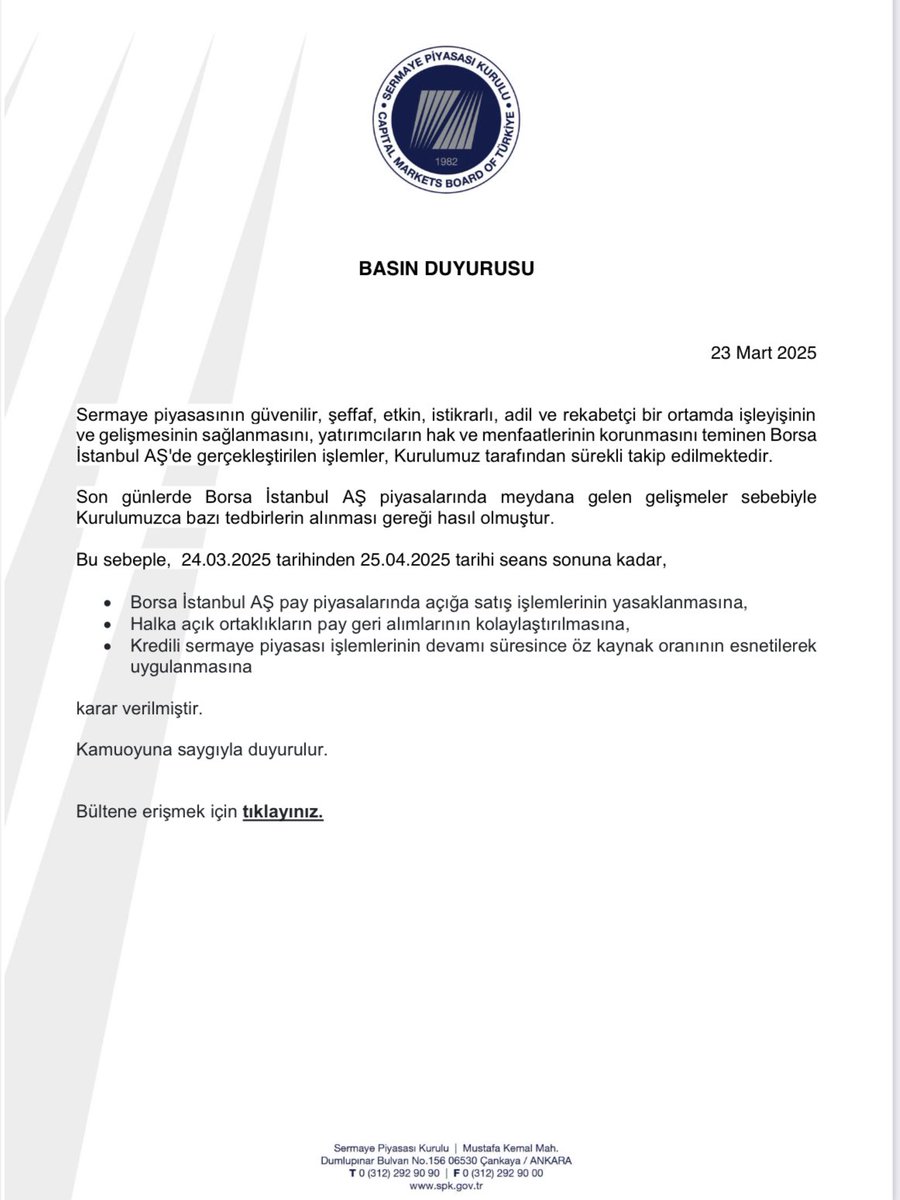 📢 Son günlerde Borsa İstanbul piyasalarında meydana gelen gelişmeler sebebiyle Kurulumuzca bazı tedbirlerin alınması gereği hasıl olmuştur.

• Borsa İstanbul pay piyasalarında açığa satış işlemlerinin yasaklanmasına,

• Halka açık ortaklıkların pay geri alımlarının