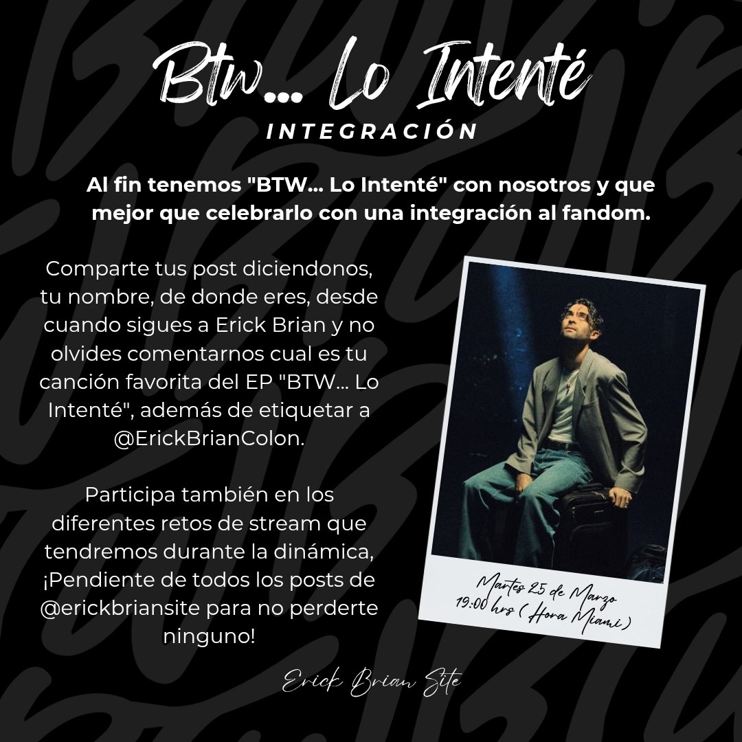 Lxs invitamos a formar parte de esta integración para festejar que BTW... Lo Intente ya esta disponible en todas las plataformas 💿🤍

Comparte tus post utilizando el #BTWLoIntente y no olvides mencionar a <a href="/ErickBrianColon/">Erick Brian</a> en cada uno de ellos.

🗓 25/03
⏰ 19:00hrs (Miami)
