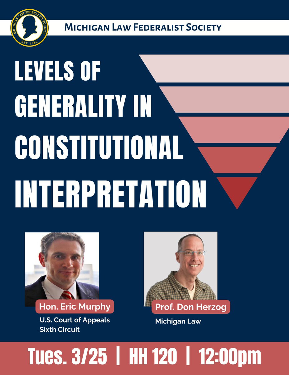 MLaw_FedSoc's tweet image. Join us this Tuesday as we host the Hon. Eric Murphy (U.S. Court of Appeals for the Sixth Circuit). Professor Don Herzog will accompany him for a discussion titled "Levels of Generality in Constitutional Interpretation." Lunch will be provided!