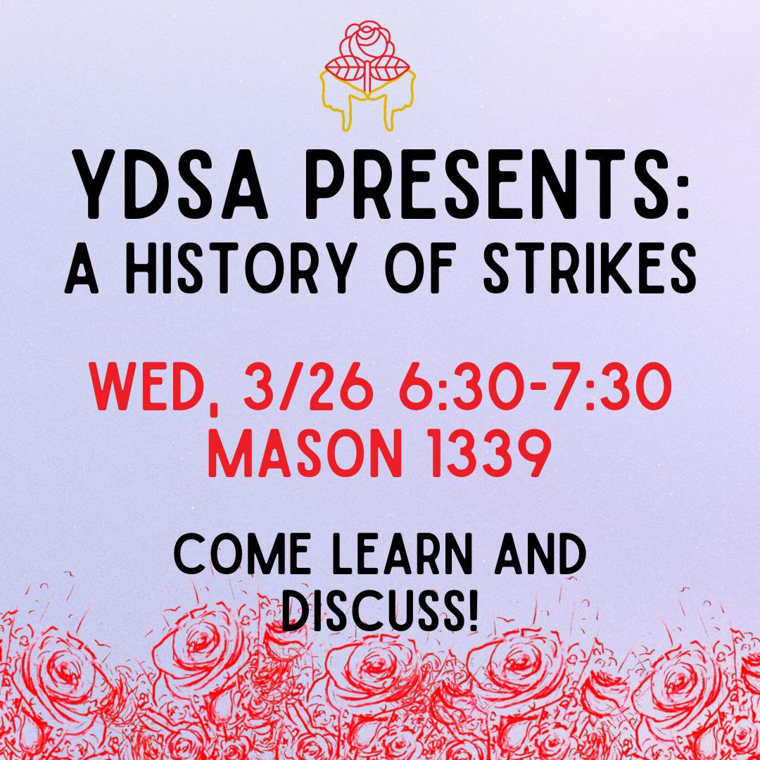 Join us on Wednesday at 6:30 in Mason 1339 for an educational discussion on strikes and their history in the United States!
