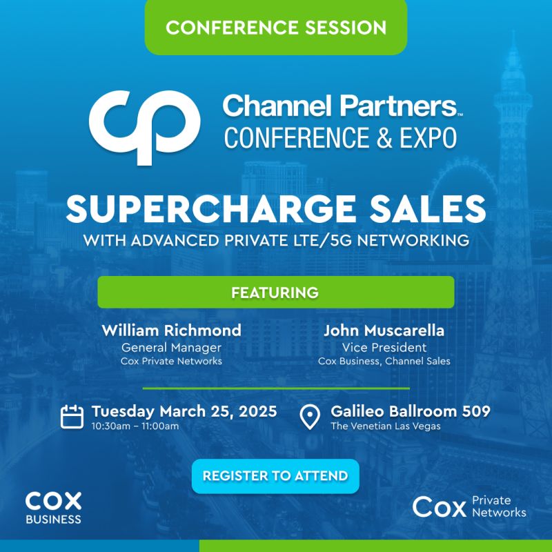 Join Us at the Channel Partners Events Conference &amp; Expo in Las Vegas, NV!

Don't miss our electrifying session, “Supercharge Sales With Advanced Private LTE/5G Networking”, featuring William Richmond, General Manager of Cox Private Networks, and John Muscarella, Vice President