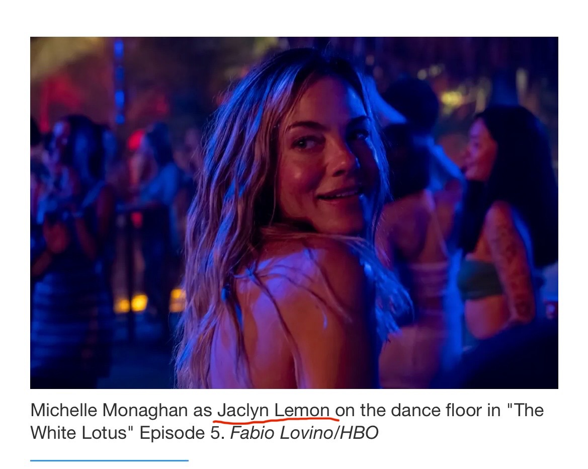 The big mystery on THE WHITE LOTUS this season is why is Michelle Monaghan’s character named “Jac” Lemon?