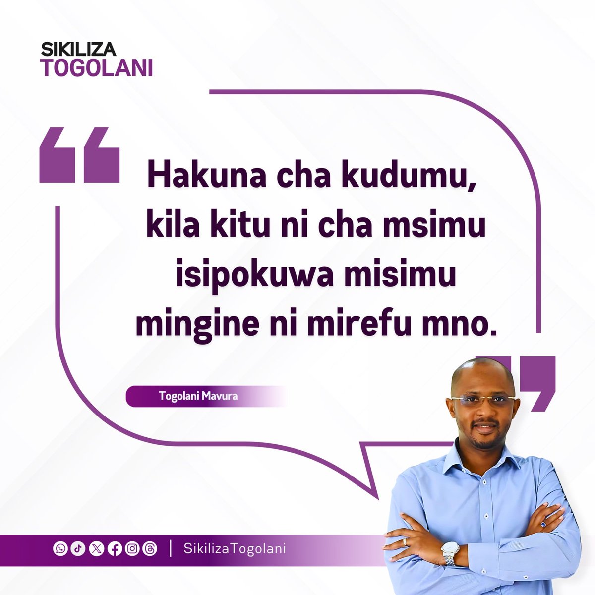 "Hakuna cha kudumu, kila kitu ni cha msimu isipokuwa misimu mingine ni mirefu mno." ~Togolani Mavura.