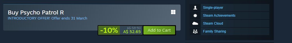 Psycho  Patrol R just dropped. 52AUD Game.
youtube please give me my ad rev NOW i need to play the 'new cruelty squad'.