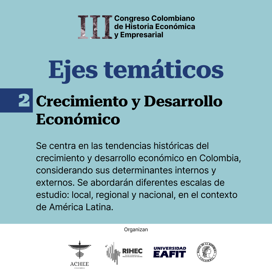 ¡Te invitamos al III Congreso Colombiano de Historia Económica y Empresarial! Aquí algunos de nuestros ejes temáticos. ¡No te pierdas la oportunidad de participar y aprender! 
Más información en: asocolhee.com/congreso/