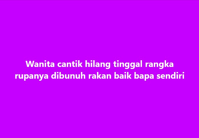 SinarOnline's tweet photo. Wanita cantik hilang tinggal rangka rupanya dibunuh rakan baik bapa sendiri

#SinarHarian #wanitahilang #rangka #dibunuh