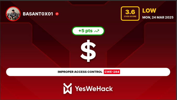 basant0x01's tweet photo. Just got a reward for a vulnerability submitted on @yeswehack -- Improper Access Control - Generic (CWE-284).  #YesWeRHackers https://t.co/JIdojEOTuk