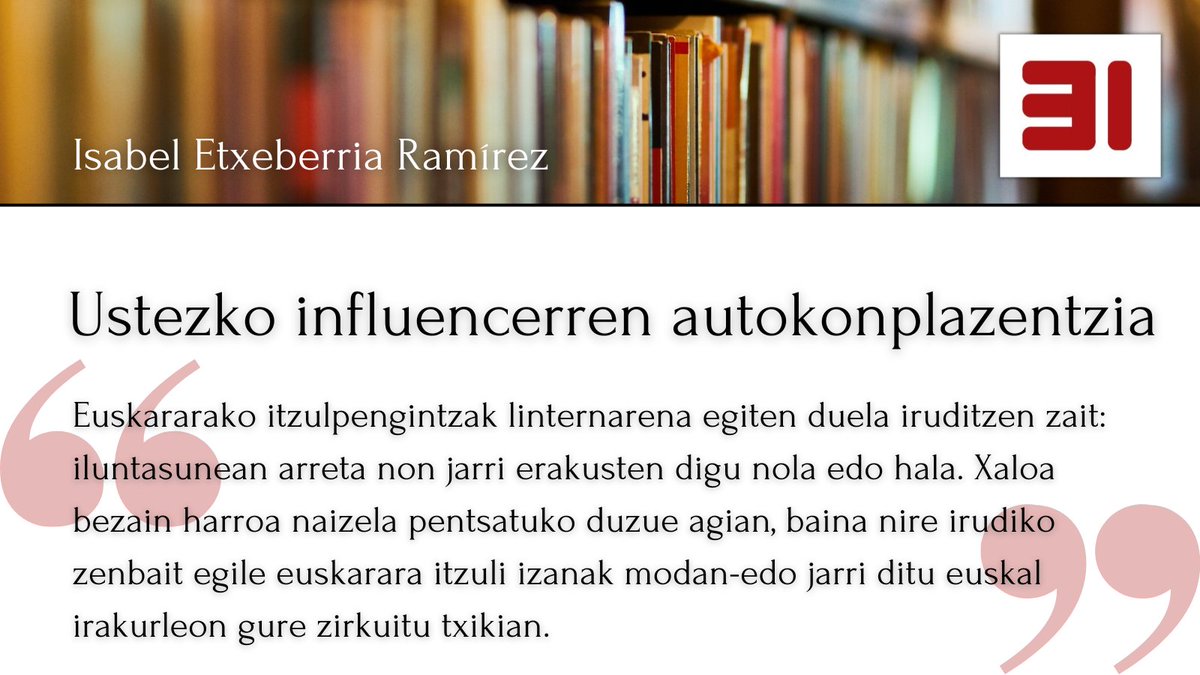 Gaur, gure blogean, "Ustezko influencerren autokonplazentzia", Isabel Etxeberriak (<a href="/isabeletx/">Isabel Etxeberria Ramírez</a>) idatzitako artikulua:
31eskutik.eus/2025/03/24/ust…