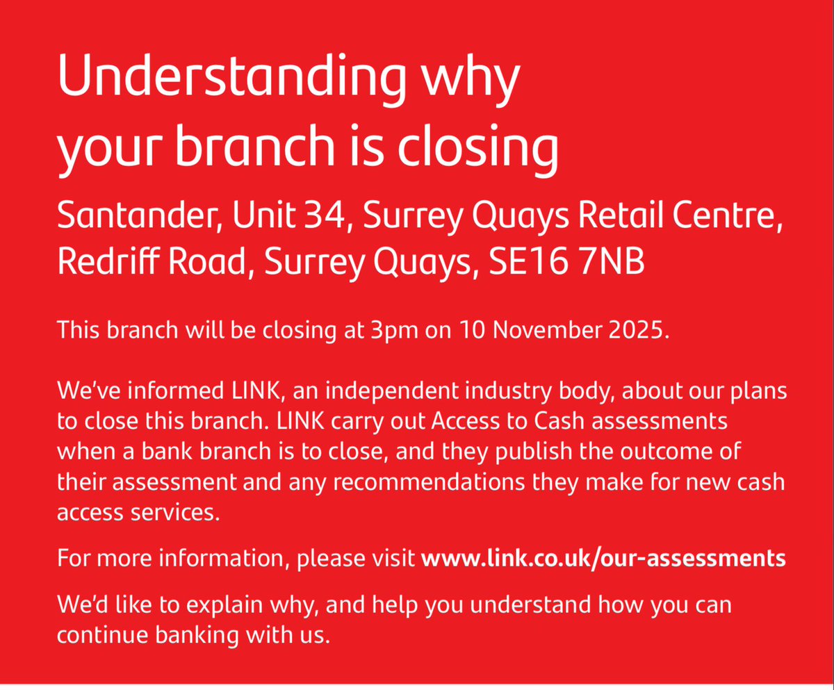 The Santander branch at Surrey Quays Shopping Centre will close on Monday 11 November 2025 at 3pm

More information on the PDF published but the bank here 

santander.co.uk/assets/s3fs-pu…