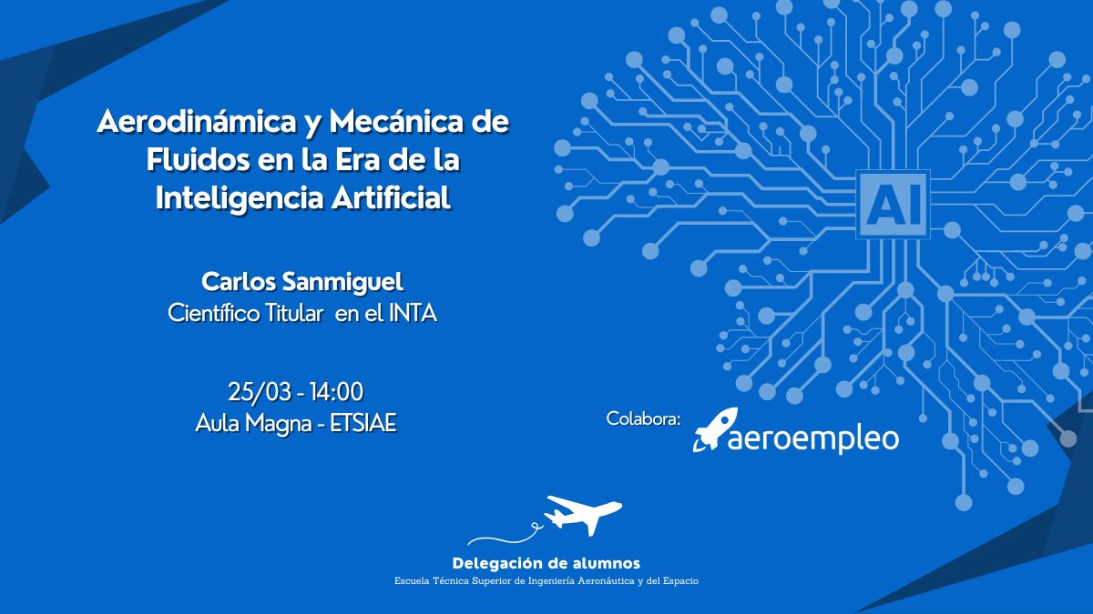 ETSIAE - UPM (@aeroespacialupm) on Twitter photo Mañana en la #ETSIAE, no te pierdas la charla "Aerodinámica y mecánica de fluidos en la era de la inteligencia artificial", por Carlos Sanmiguel.
🔹Organiza <a href="/DelegacionAero/">Delegación de Alumnos de la ETSIAE</a>, colabora <a href="/Aero_Empleo/">Aeroempleo</a>.
🗓️25/3, 14:00h. 📍Aula Magna
<a href="/DelegacionAero/">Delegación de Alumnos de la ETSIAE</a> <a href="/intaespana/">INTA</a> #aeroempleo2025 Mañana en la #ETSIAE, no te pierdas la charla "Aerodinámica y mecánica de fluidos en la era de la inteligencia artificial", por Carlos Sanmiguel.
🔹Organiza <a href="/DelegacionAero/">Delegación de Alumnos de la ETSIAE</a>, colabora <a href="/Aero_Empleo/">Aeroempleo</a>.
🗓️25/3, 14:00h. 📍Aula Magna
<a href="/DelegacionAero/">Delegación de Alumnos de la ETSIAE</a> <a href="/intaespana/">INTA</a> #aeroempleo2025