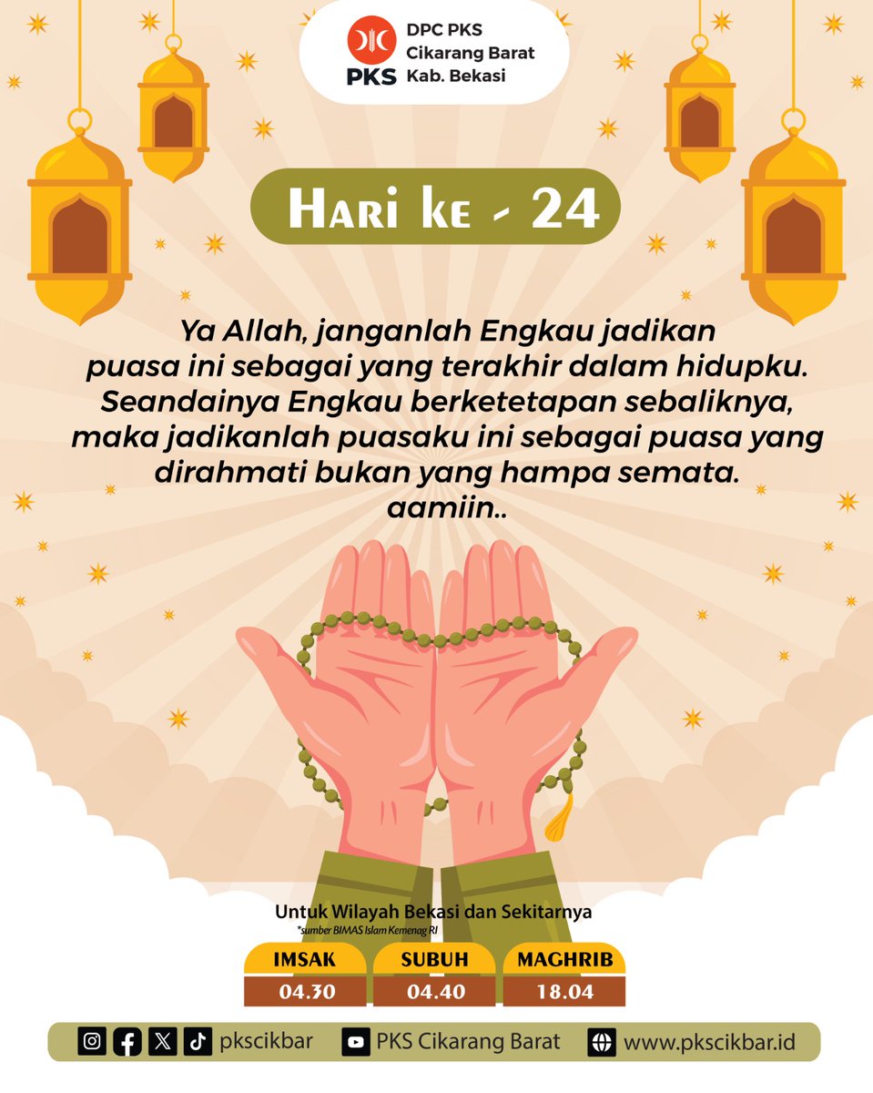 Hari Ke-24 Ramadhan 1446H
Doa Penghujung Ramadhan

Ya Allah, janganlah Engkau jadikan puasa ini sebagai yang terakhir dalam hidupku. Seandainya Engkau berketetapan sebaliknya, maka jadikanlah puasaku ini sebagai puasa yang dirahmati bukan yang hampa semata.
<a href="/PKSBekasi/">PKS Kabupaten Bekasi</a> <a href="/pksjabar/">DPW PKS Jawa Barat</a>