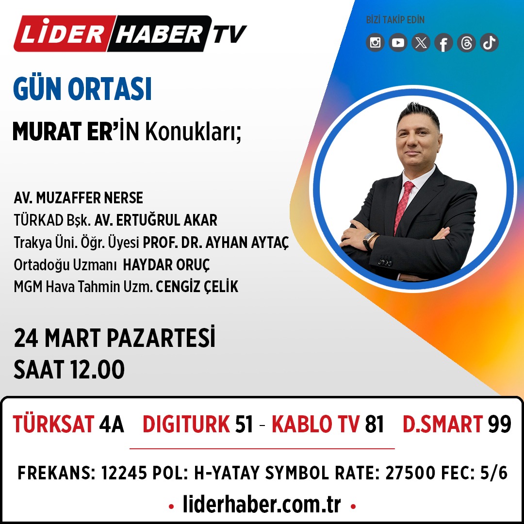Murat Er'in sunduğu Gün Ortası'nın konukları Av. Muzaffer Nerse, TÜRKAD Bşk. Av. Ertuğrul Akar, Trakya Üni Öğr. Üyesi Prof. Dr. Ayhan Aytaç, Ortadoğu Uzm. Haydar Oruç ve MGM Hava Tahmin Uzm. Cengiz Çelik olacak.
<a href="/muraderr/">Murat ER</a> <a href="/MuzafferNERSE/">Muzaffer Rıza NERSE</a> <a href="/phd_aaytac/">Prof.Dr. Ayhan AYTAÇ</a> <a href="/AkarErtugrul/">Av.Ertuğrul Akar</a> <a href="/haydaroruc/">Haydar Oruc</a>

🗓️