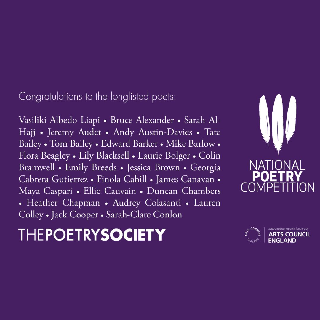 (1/5) Congratulations to the National Poetry Competition longlist!

Everyone on the longlist wrote a poem that stood out to the judges, Romalyn Ante, Stephen Sexton and John McAuliffe, out of over 21,000 other works. Well done to all of our longlisted poets!