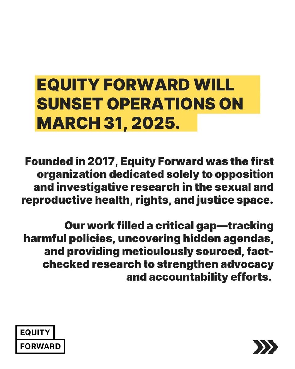 EquityForward's tweet image. NEWS: Equity Forward will sunset on March 31, 2025. While this chapter closes, the fight against disinformation and extremist attacks on gender and reproductive justice continues through dedicated advocates in the face of unprecedented challenges. zurl.co/yuilj