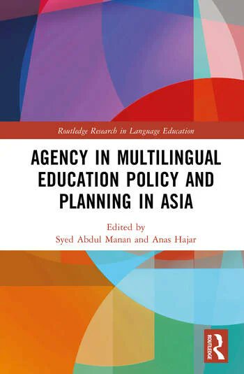 Anas Hajar (@anashajar1) on Twitter photo The cover of our forthcoming book "Agency in Multilingual Education Policy and Planning in Asia," co-edited with Dr. Syed Abdul Manan <a href="/smananagha/">Manan Agha</a>, will be published by Routledge. For more information, please follow this link. 😀routledge.com/Agency-in-Mult… The cover of our forthcoming book "Agency in Multilingual Education Policy and Planning in Asia," co-edited with Dr. Syed Abdul Manan <a href="/smananagha/">Manan Agha</a>, will be published by Routledge. For more information, please follow this link. 😀routledge.com/Agency-in-Mult…