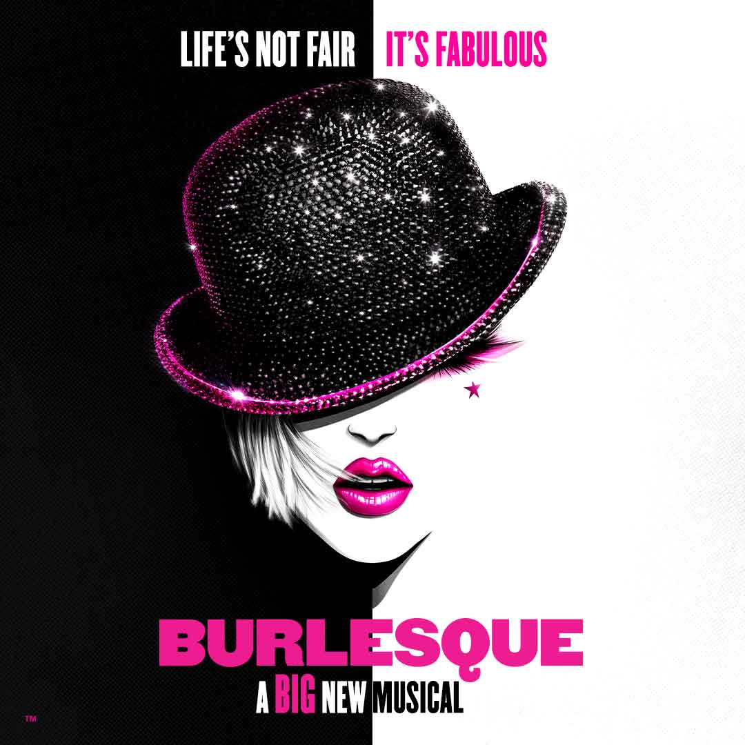 LIFE'S NOT FAIR, IT'S FABULOUS

Following record-breaking, sold-out shows in Manchester and Glasgow, Burlesque The Musical Wagon-Wheel-Watusi’s into the Savoy Theatre.  

ATG+ Tickets are on sale TODAY @ 10am.
General Sale begins Wed 26th Mar @ 10am. 
atgtix.co/4kYyVv0