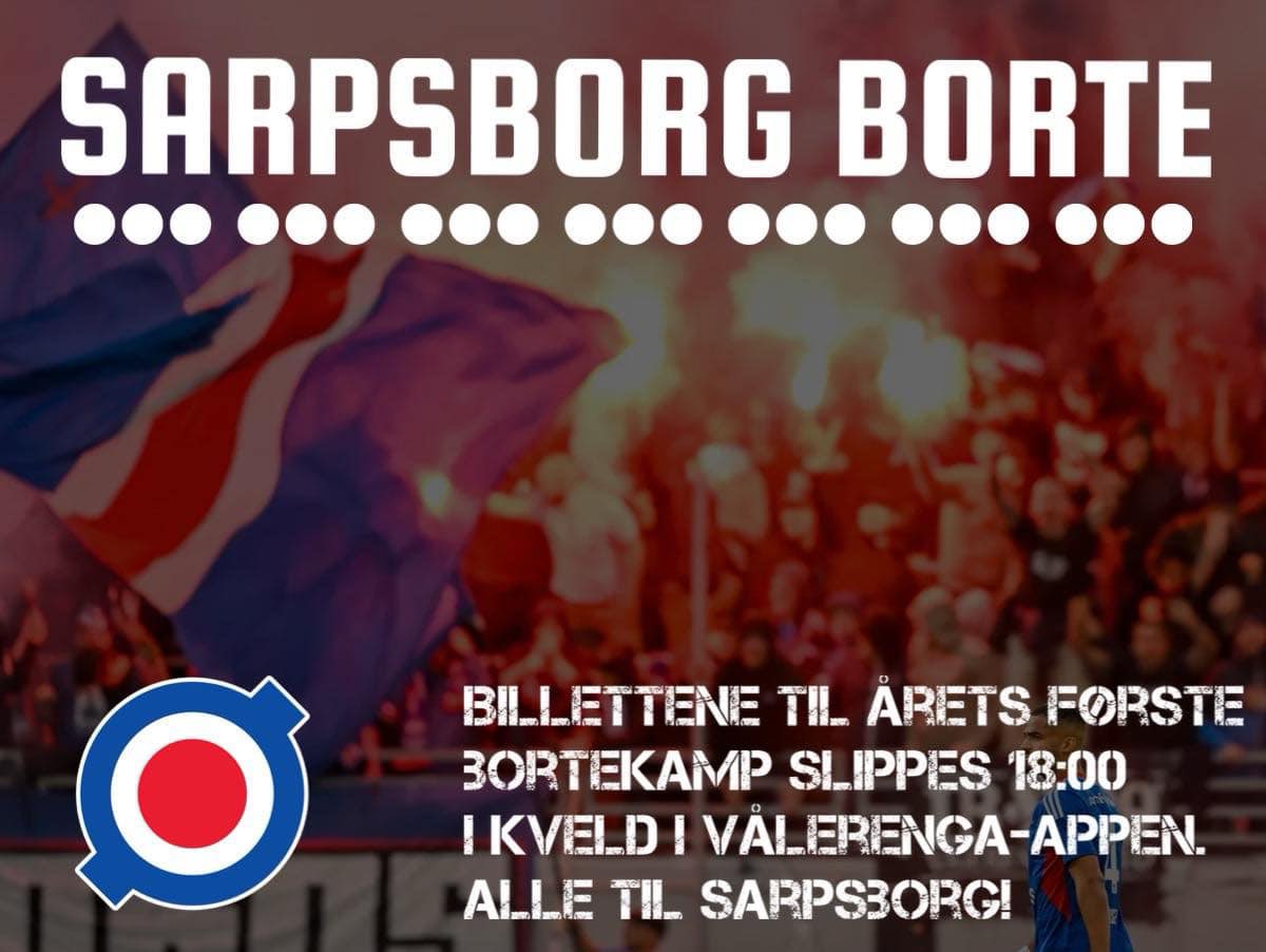 **Sarpsborg borte 6.april klokka 17:00**

Billettene til årets første bortekamp slippes 18:00 i kveld i Vålerenga-appen. Vi får 1500 billetter. Alle bør sitte klare når billettene slippes i kveld. Alle til Sarpsborg!