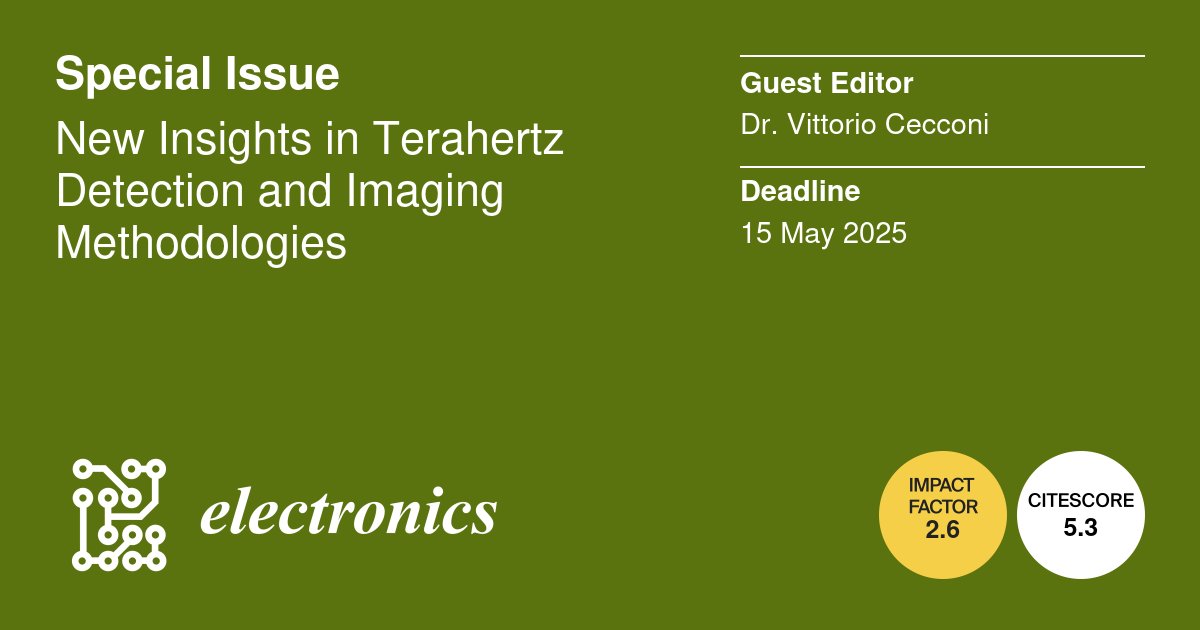 📢 #CallforPapers for the #SpecialIssue on “New Insights in Terahertz Detection and Imaging Methodologies”! 

Guest Editor: Dr. Vittorio Cecconi

📷 Submit your work here: mdpi.com/si/220972
#MDPIElectronics #OpenAccess #Electronics