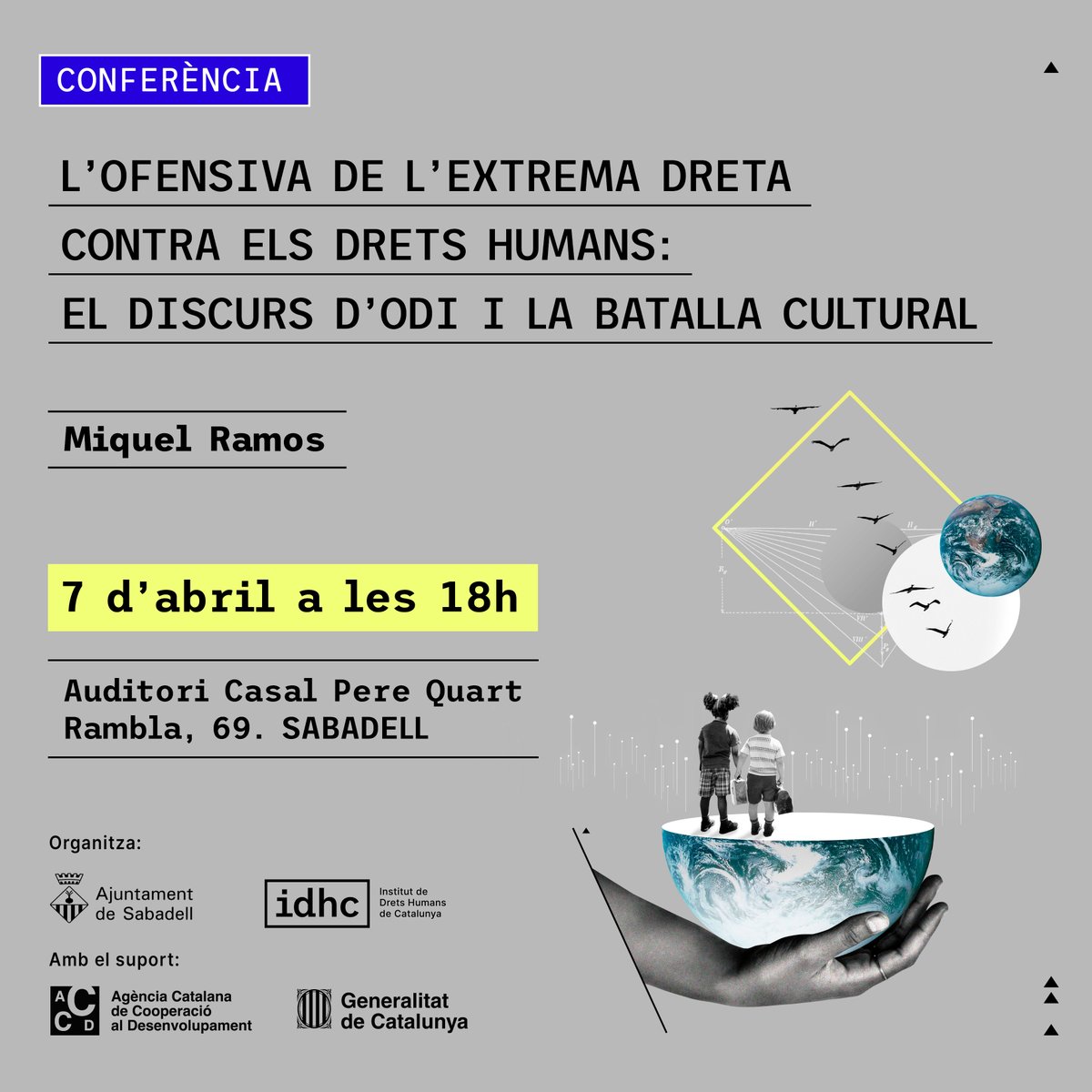⭐️ Conferència
"L'ofensiva de l'extrema dreta contra els drets humans: el discurs d'odi i la batalla cultural"
A càrrec de Miquel Ramos

🗓️ Dilluns 7 d'abril
⏰ 18 h
📍 Auditori Casal Pere Quart (Rambla, 69)

#Sabadell