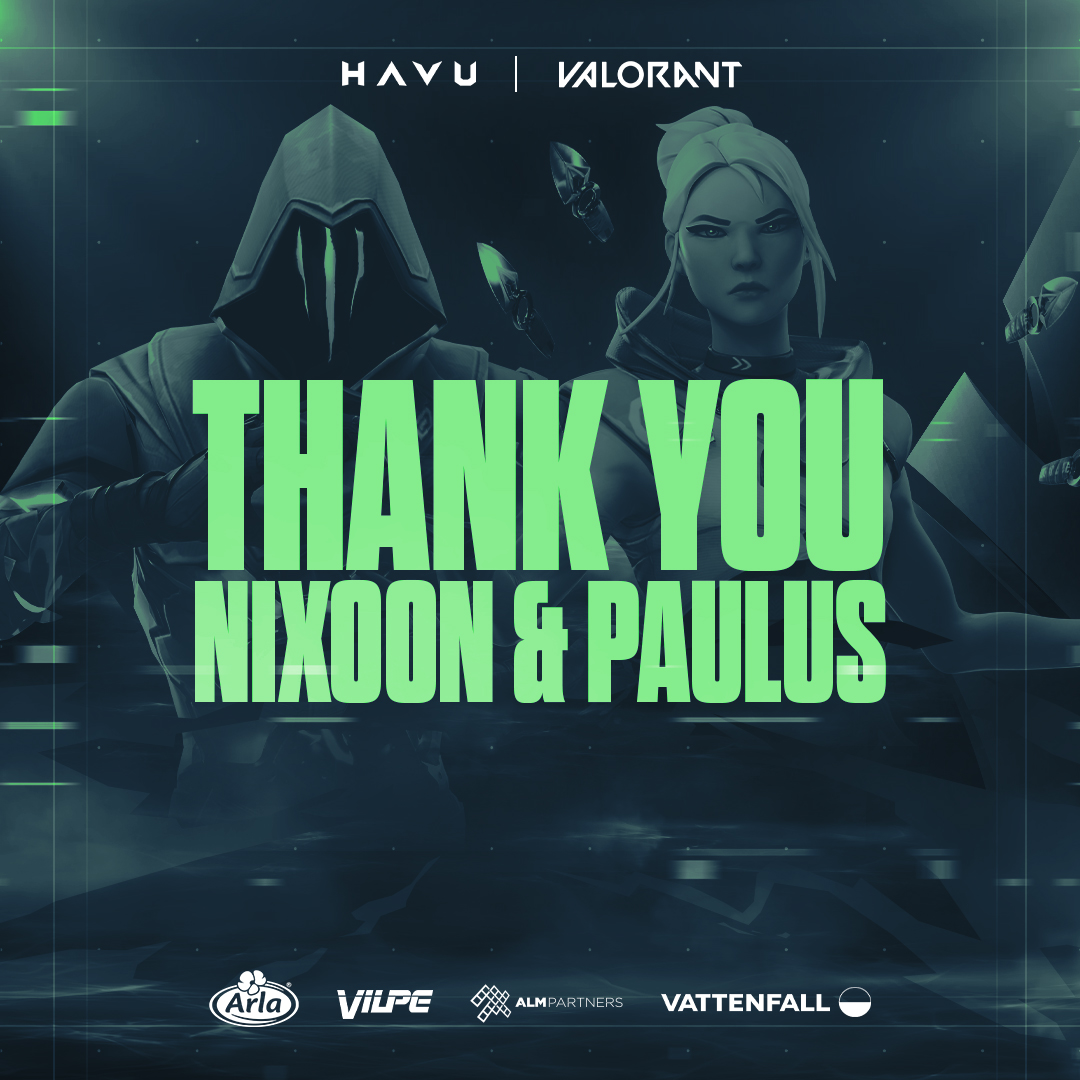 HAVU (@havugaming) on Twitter photo #HAVUVAL | Niko and Paulus have decided to hang up their mice and keyboards this time.
We’d like to thank the boys for being part of the beginning of HAVU's Valorant journey. 💚 We wish them the best of luck in their future endeavors.
#HAVUJA #HAVUVAL | Niko and Paulus have decided to hang up their mice and keyboards this time.
We’d like to thank the boys for being part of the beginning of HAVU's Valorant journey. 💚 We wish them the best of luck in their future endeavors.
#HAVUJA
