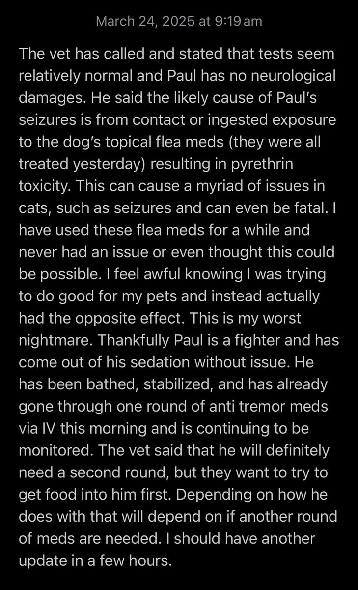 Here is an update, I should know more later. Thank you for your kind words and support and love of Paul. I have been so scared over the past 12 hours so it means a lot. Please read this especially if you have cats AND dogs. I never want another pet owner to go through this.