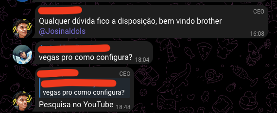 "qualquer dúvida fico a disposição"

"como faz X?"

"pesquisa"

hahahahahahahha