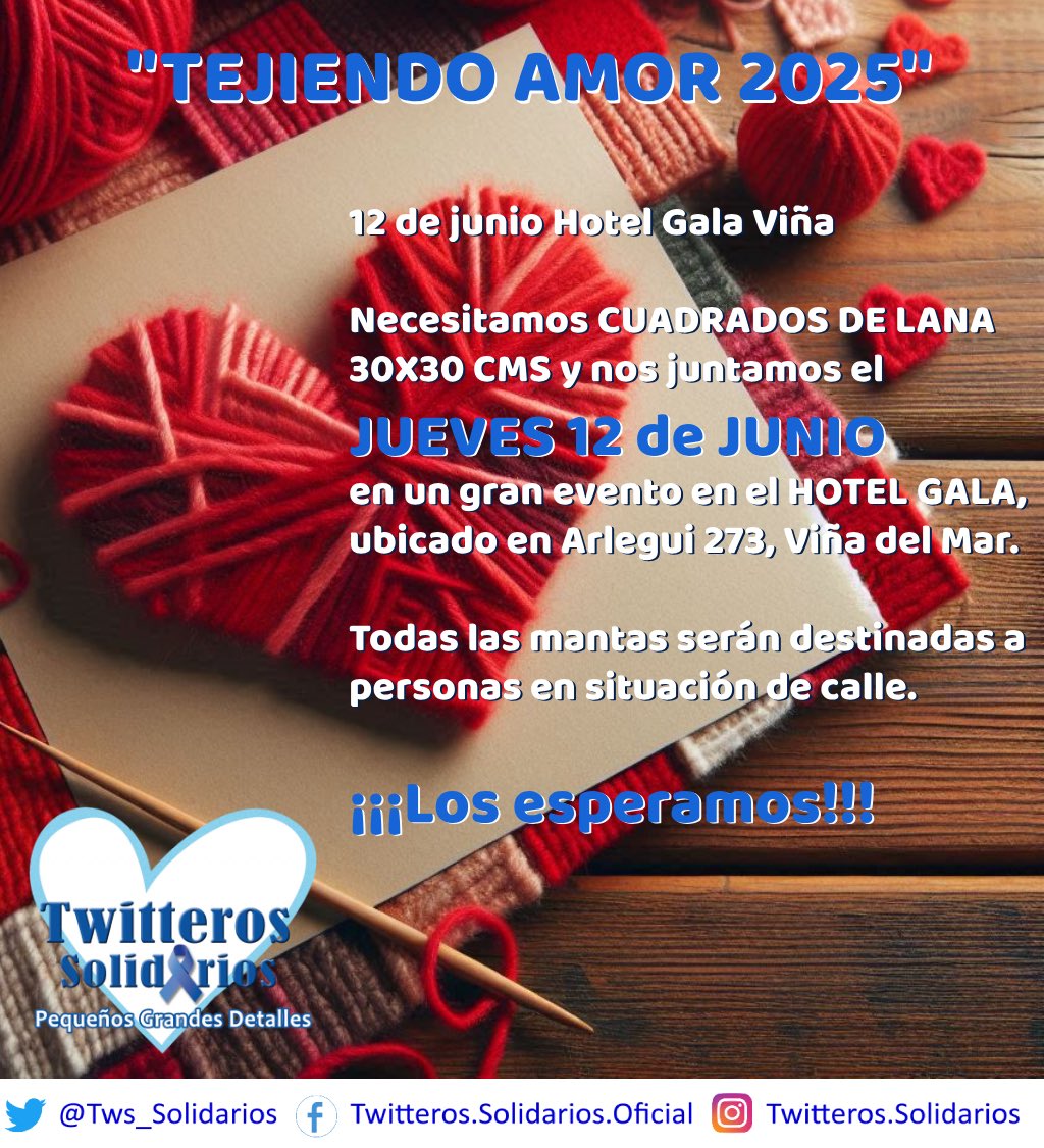 Ya tenemos fecha para “TEJIENDO AMOR 2025”, nos juntamos el JUEVES 12 de JUNIO en HOTEL GALA VIÑA. Necesitamos CUADRADOS DE LANA 30x30 cms y con eso armaremos mantas para personas en situación calle, ayúdanos a difundir #twitterossolidarios RT