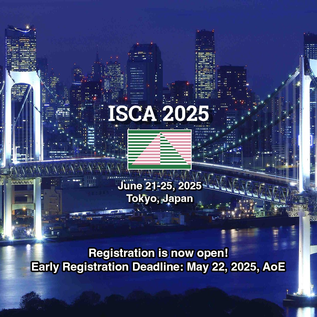 📢 ISCA2025 Registration is now open! 📢

We are excited to announce that the registration site for ISCA2025 is now live! 

👉Click on "Register Now!" here: iscaconf.org/isca2025/atten…
👉Early registration deadline: 11:59 PM AoE on May 22, 2025