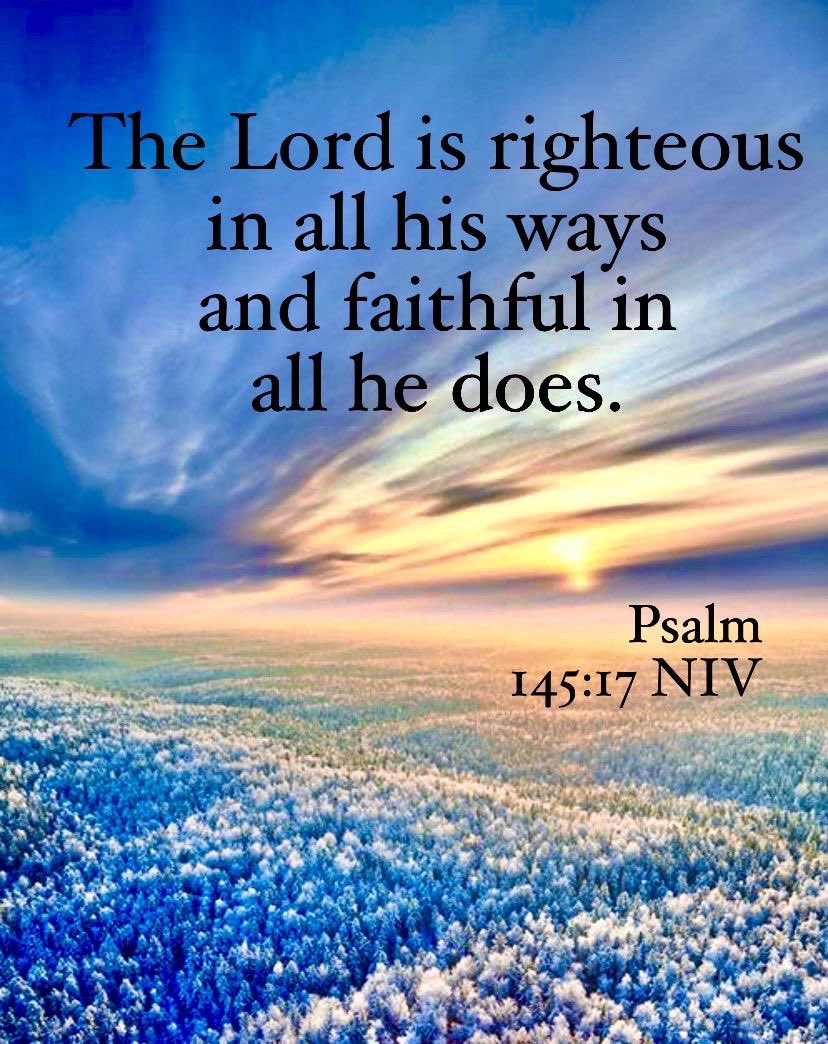 JesusChristsGod's tweet photo. Psalm 145:17 states, “The Lord is righteous in all his ways and kind in all his works”. https://t.co/IPW14YpTSq