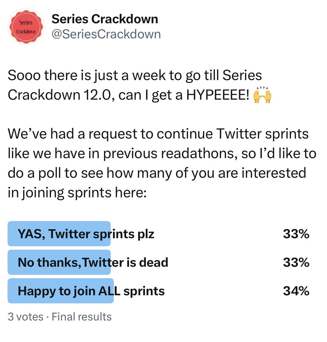 Well that was helpful 😅 There were only 3 votes so that speaks volumes about our Twitter engagement 😂🙈

Sprints will be via Instagram and discord - everyone is welcome to join us!

Instagram: instagram.com/seriescrackdown

Discord: discord.gg/4ARfkRn9qR