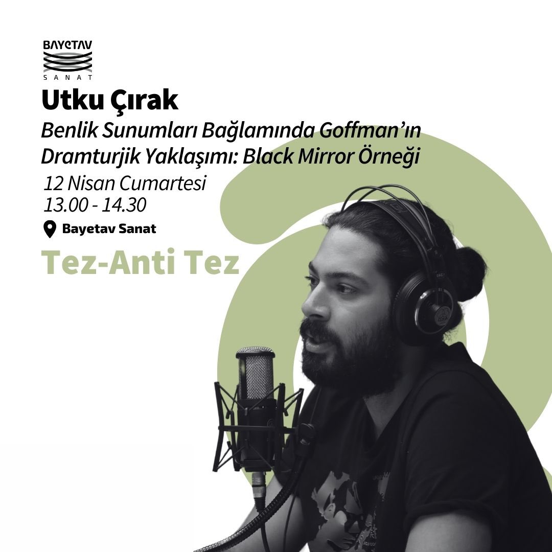Tez Antitez’in bu ayki konuğu Utku Çırak, "Benlik Sunumları Bağlamında Goffman’ın Dramaturjik Yaklaşımı: Black Mırror Örneği" başlıklı çalışmasıyla bizlerle olacak.
Sizleri, modern toplumlardaki benlik sunumlarını keşfetmeye davet ediyoruz!